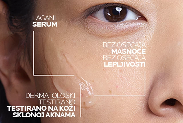 La Roche-Posay EFFACLAR Serum Optimalna efikasnost za smanjivanje nepravilnosti zahvaljujući visokoj koncentraciji kompleksa sačinjenog od tri kiseline